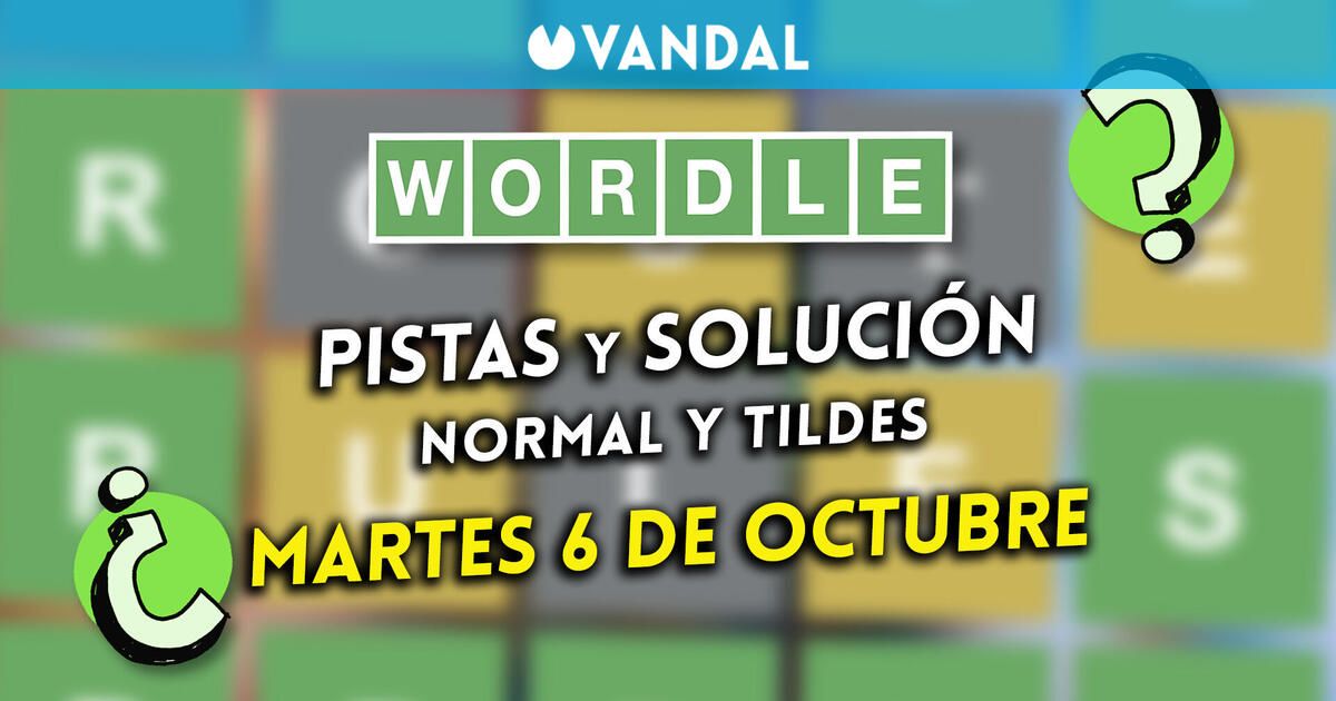 Vandal presenta los retos de Wordle en español del 5 y 6 de octubre Vandal presenta los retos de Wordle en español del 5 y 6 de octubre